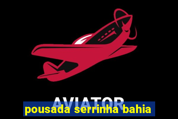 pousada serrinha bahia
